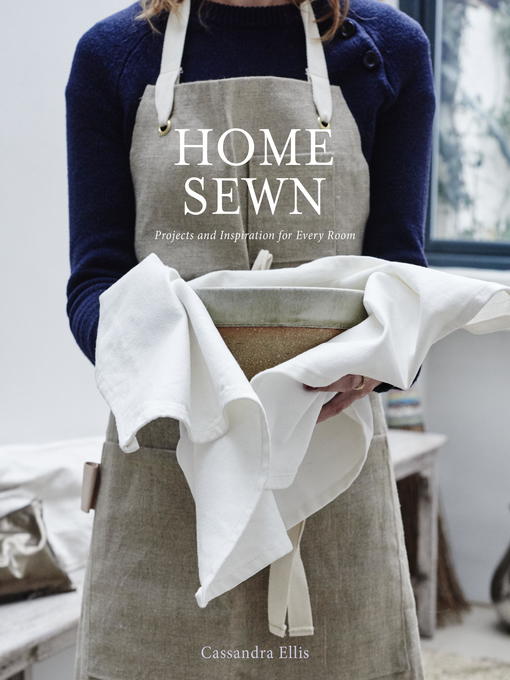 Title details for Home Sewn by Cassandra Ellis - Available